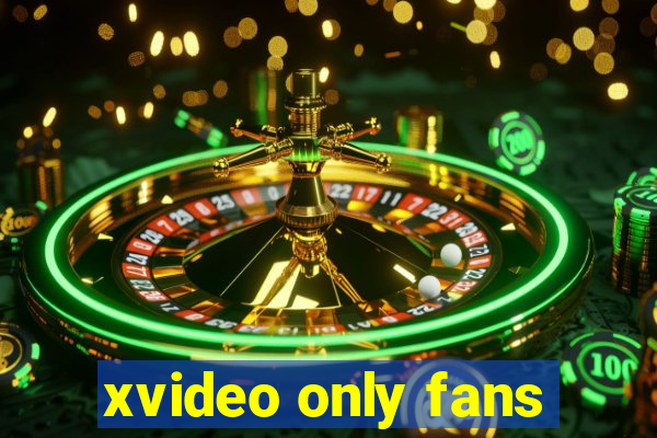 xvideo only fans